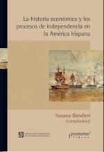 La historia económica y los procesos de independencia en la América hispana