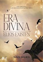 Era divina: Ellos existen