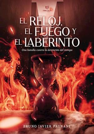 El reloj, el fuego y el laberinto