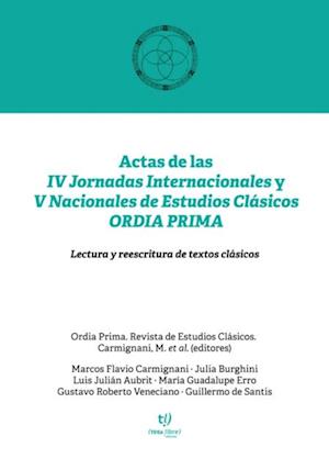 Actas de las IV Jornadas Internaciones y V Nacionales de Estudios Clásicos ORDIA PRIMA