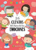 26 Cuentos del Reino de Las Emociones / 26 Tales from the Realm of Emotions