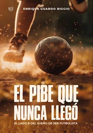 El pibe que nunca llegó