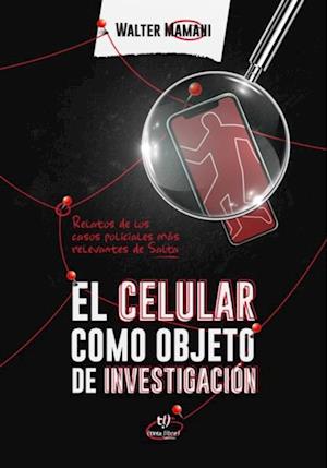 El celular como objeto de investigación