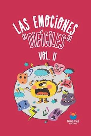 Las emociones difíciles Vol. II