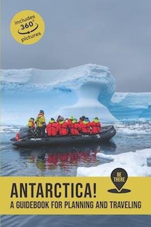 Antarctica: A guidebook for planning and traveling