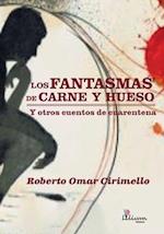 Los fantasmas de carne y hueso y otros cuentos de cuarentena