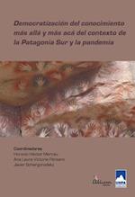 Democratización del conocimiento más allá y más acá del contexto de la Patagonia Sur y la pandemia