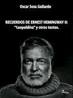 Recuerdos de Ernest de Hemingway II: "Leopoldina" y otros textos