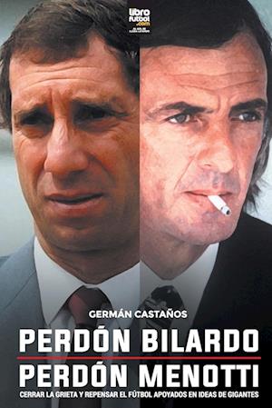 Perdón Bilardo. Perdón Menotti