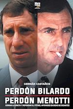 Perdón Bilardo. Perdón Menotti