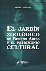 El Jardin Zoologico de Buenos Aires y el patrimonio cultural
