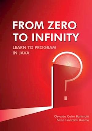 From Zero to Infinity. Learn to Program in Java.