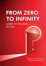 From Zero to Infinity. Learn to Program in Java. 