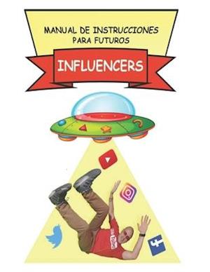 Manual de instrucciones para futuros influencers