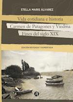 Vida cotidiana e historia, Carmen de Patagones y Viedma