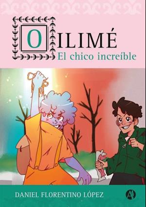 Oilime, el chico increible