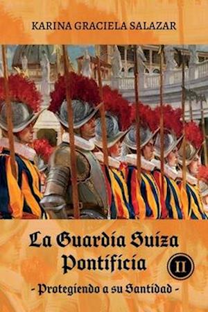 La Guardia Suiza Pontificia Tomo II