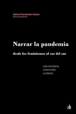 Narrar la pandemia desde los feminismos al sur del sur