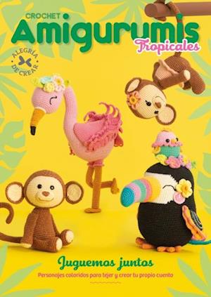 Crochet Amigurumis Tropicales