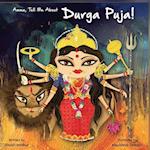 Amma Tell Me about Durga Puja!