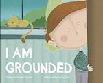 I Am Grounded 