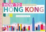 How to Hong Kong