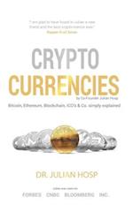 Cryptocurrencies simply explained - by Co-Founder Dr. Julian Hosp: Bitcoin, Ethereum, Blockchain, ICOs, Decentralization, Mining & Co 