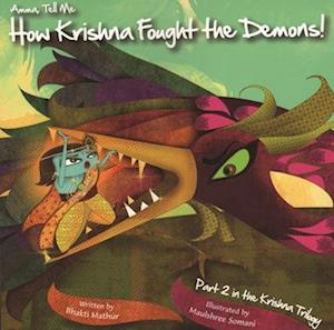 Amma Tell Me How Krishna Fought the Demons!