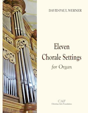 Eleven Chorale Settings for Organ