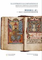 Illustrious Illuminations II – Armenian Christian Manuscripts from the Eleventh to the Eighteenth Century