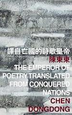 Dongdong, C:  The Emperor of Poetry Translated from Conquere