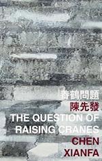 Xianfa, C:  The Question of Raising Cranes