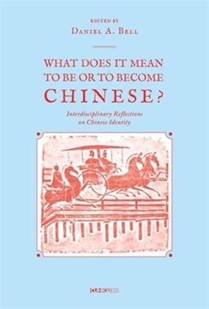 What Does It Mean to Be or to Become Chinese?