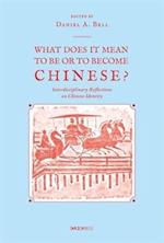 What Does It Mean to Be or to Become Chinese?