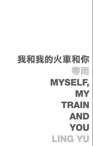 Myself, My Train and You