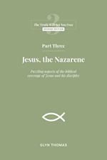 Part Three:: Jesus, the Nazarene 