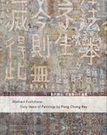 Abstract Evolutions : Sixty Years of Paintings by Fong Chung-Ray 