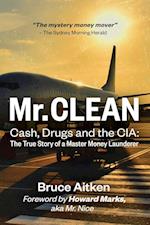 Mr. Clean - Cash, Drugs and the CIA