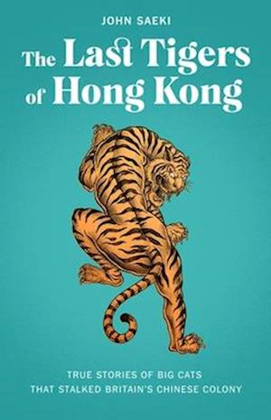 The Last Tigers of Hong Kong