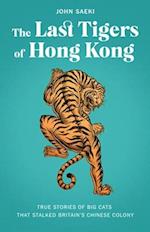 The Last Tigers of Hong Kong