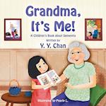 Grandma, It's Me! A Children's Book about Dementia 