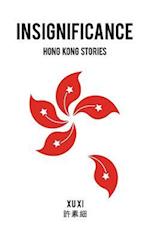 Insignificance: Hong Kong Stories 