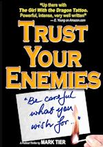 Trust Your Enemies