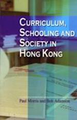 Curriculum, Schooling, and Society in Hong Kong