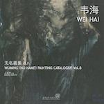 Wuming (No Name) Painting Catalogue - Wei Hai