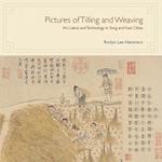 Pictures of Tilling and Weaving – Art, Labor, and Technology in Song and Yuan China