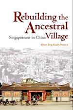 Rebuilding the Ancestral Village – Singaporeans in  China