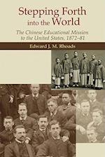 Stepping Forth Into the World – The Chinese Educational Mission to the United States, 1872–81