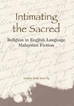 Intimating the Sacred – Religion in English Language Malaysian Fiction