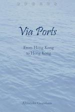 Via Ports – From Hong Kong to Hong Kong